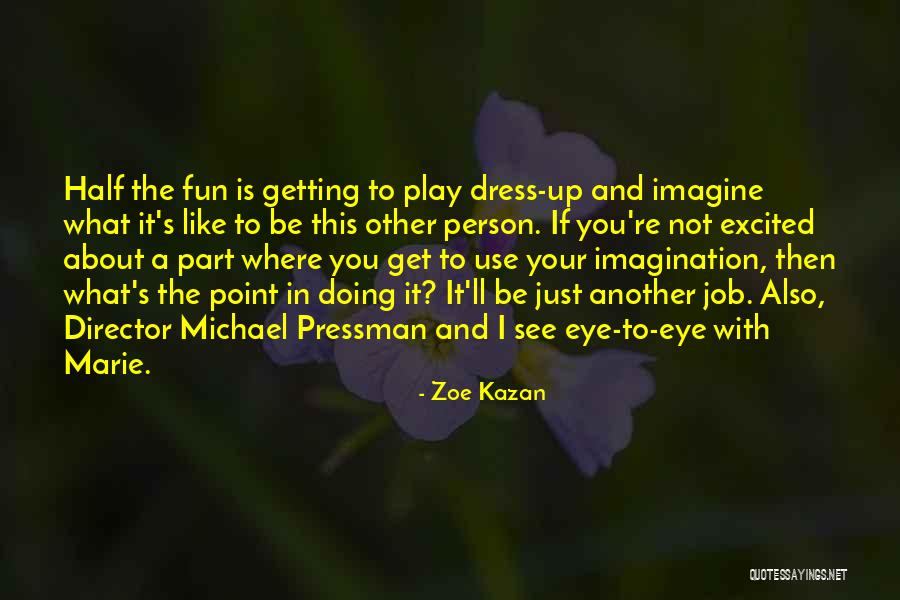 Just Doing Your Job Quotes By Zoe Kazan