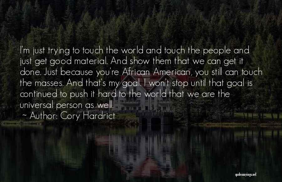 Just Done Trying Quotes By Cory Hardrict