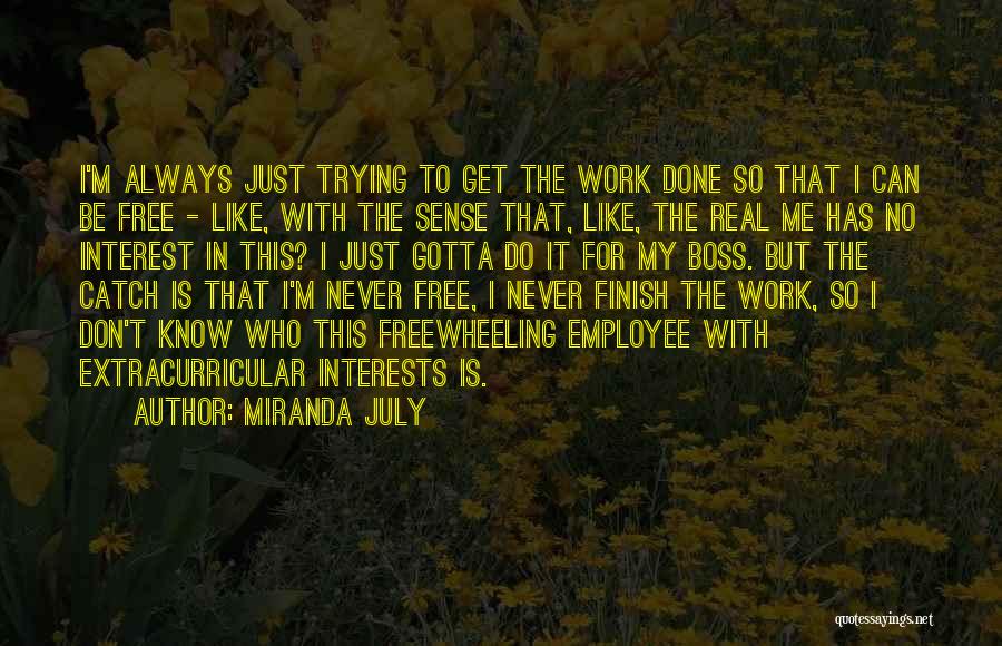 Just Done Trying Quotes By Miranda July
