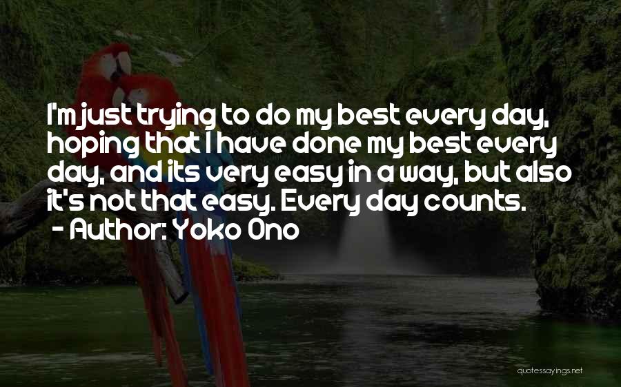 Just Done Trying Quotes By Yoko Ono