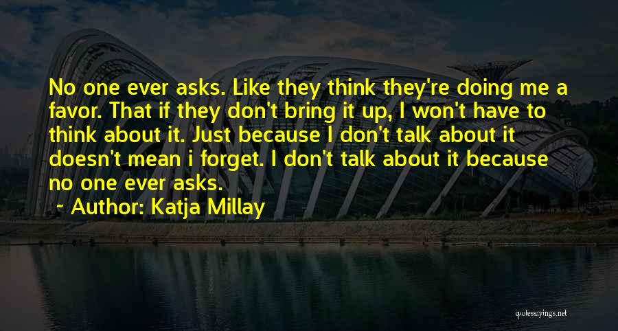 Just Don't Forget Me Quotes By Katja Millay