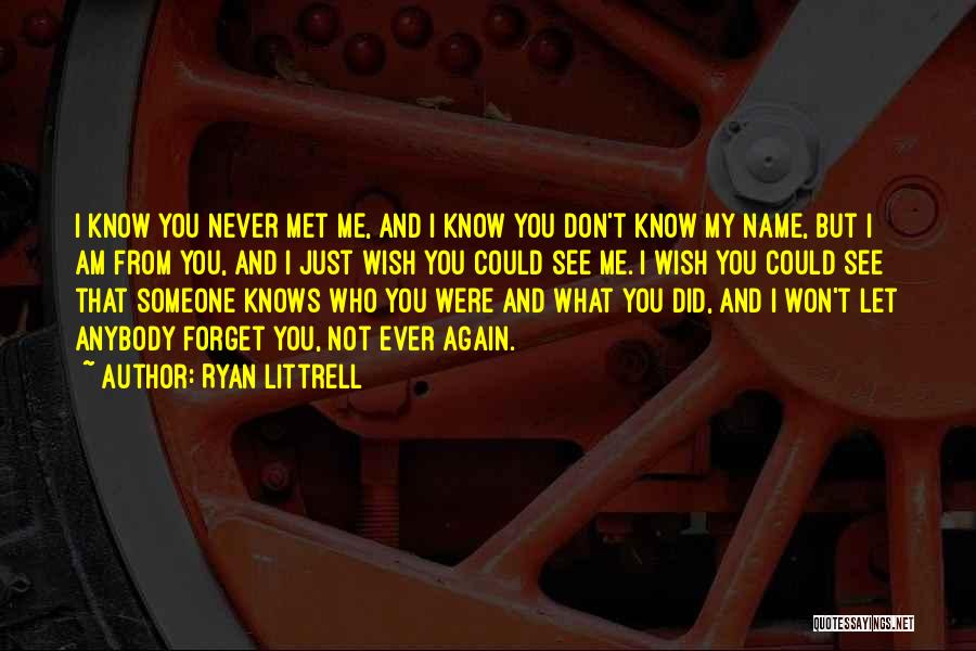 Just Don't Forget Me Quotes By Ryan Littrell