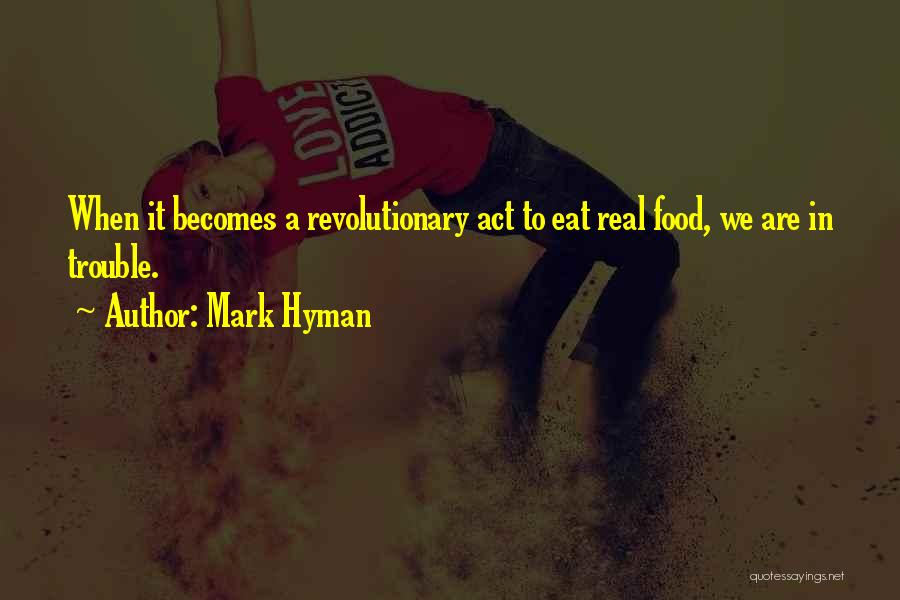 Just Eat Real Food Quotes By Mark Hyman
