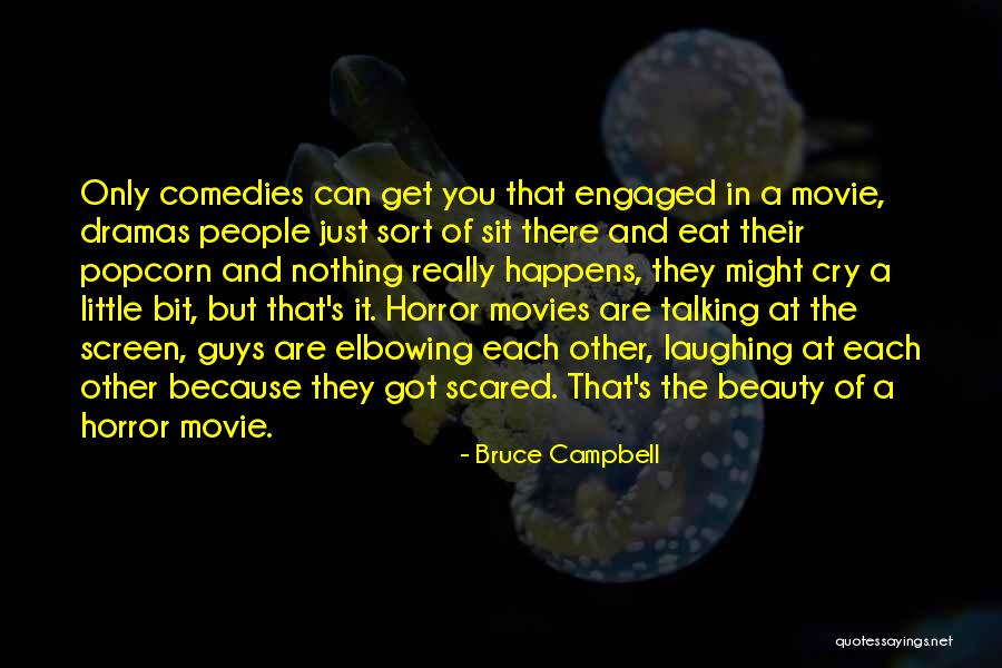 Just Engaged Quotes By Bruce Campbell Just Engaged Quotes By Bruce Campbell