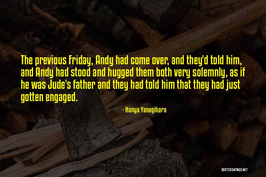 Just Engaged Quotes By Hanya Yanagihara Just Engaged Quotes By Hanya Yanagihara