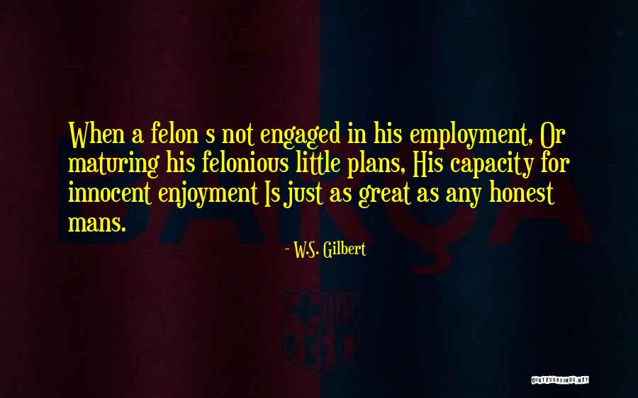 Just Engaged Quotes By W.S. Gilbert Just Engaged Quotes By W.S. Gilbert