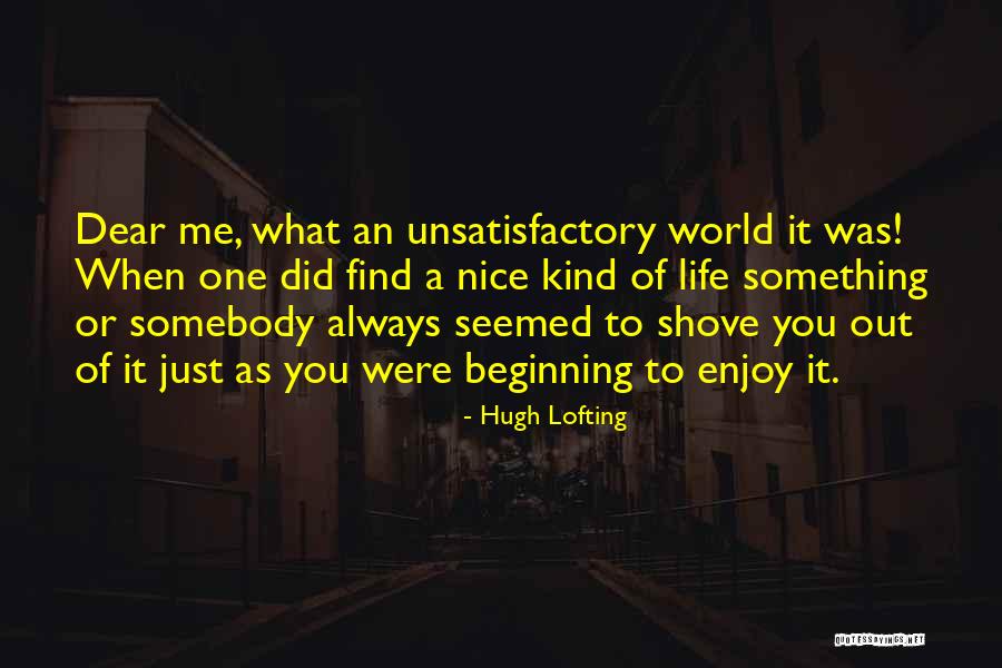 Just Enjoy Life Quotes By Hugh Lofting