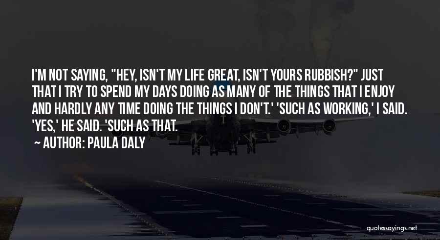 Just Enjoy Life Quotes By Paula Daly