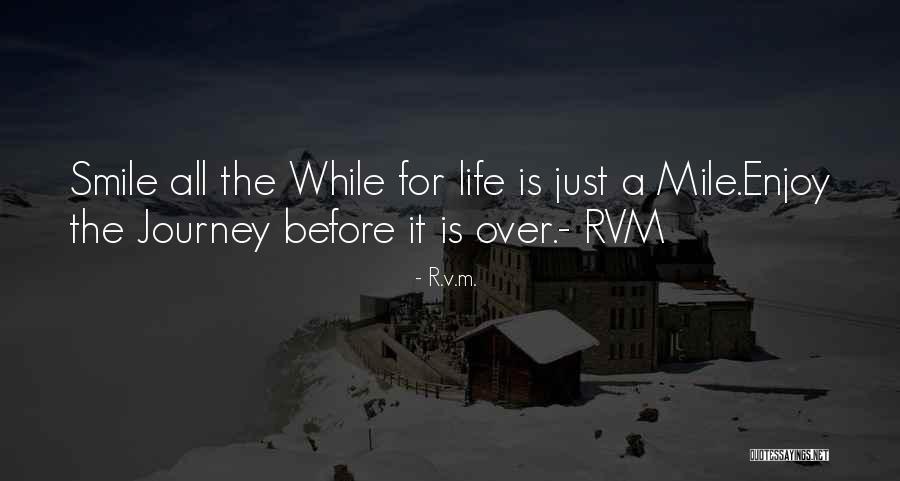 Just Enjoy Life Quotes By R.v.m.