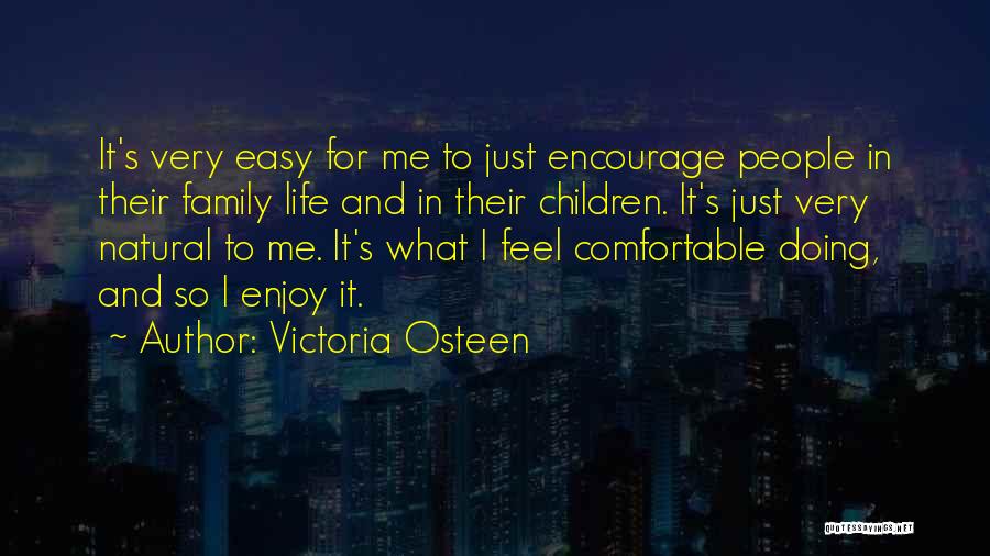 Just Enjoy Life Quotes By Victoria Osteen