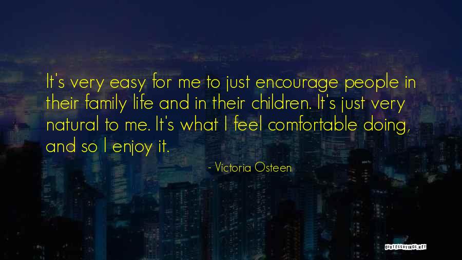 Just Enjoy Life Quotes By Victoria Osteen