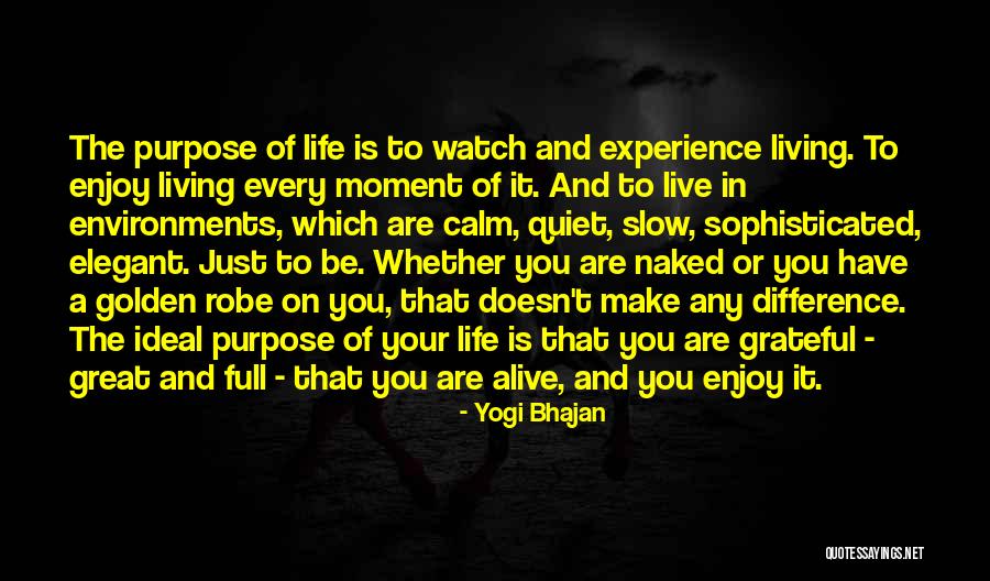 Just Enjoy Life Quotes By Yogi Bhajan