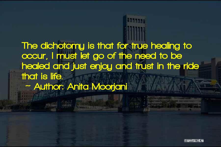 Just Enjoy The Life Quotes By Anita Moorjani