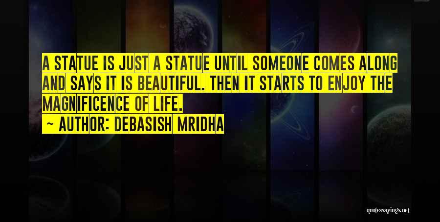 Just Enjoy The Life Quotes By Debasish Mridha