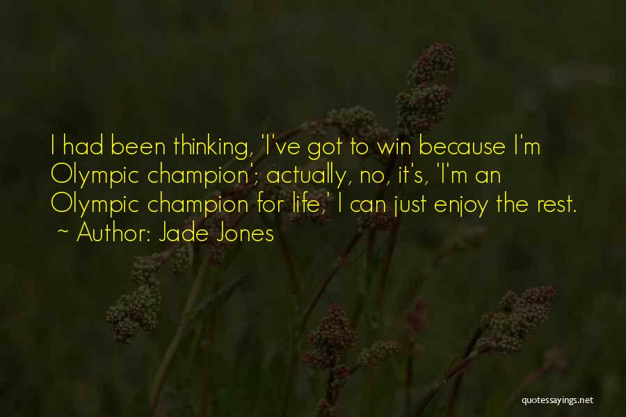 Just Enjoy The Life Quotes By Jade Jones