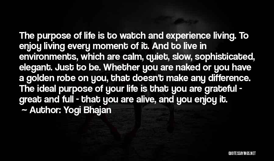 Just Enjoy The Life Quotes By Yogi Bhajan