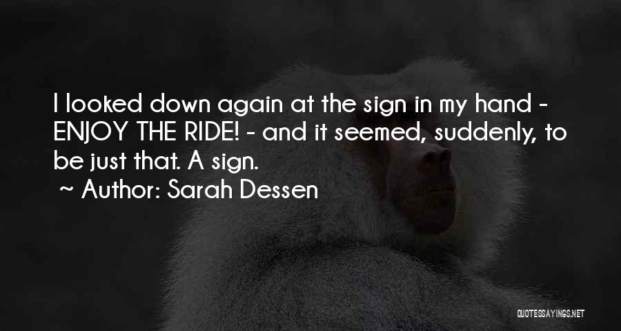 Just Enjoy The Ride Quotes By Sarah Dessen