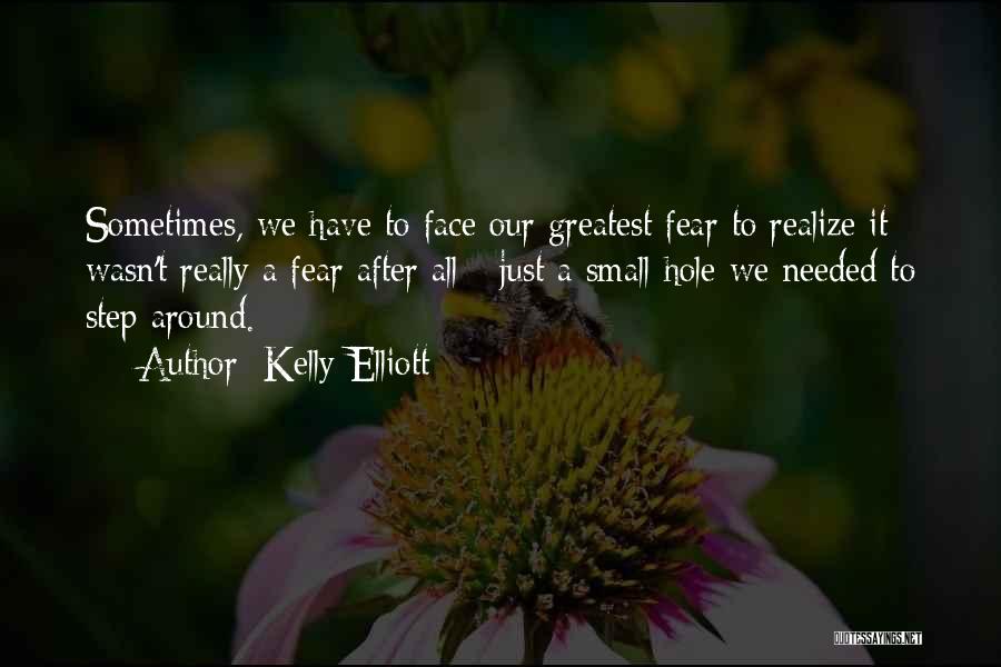 Just Face It Quotes By Kelly Elliott