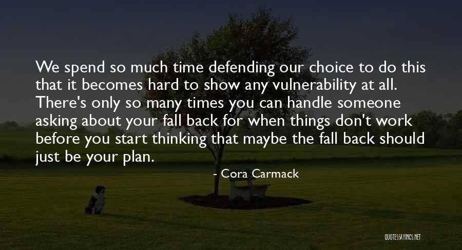 Just Fall Back Quotes By Cora Carmack Just Fall Back Quotes By Cora Carmack