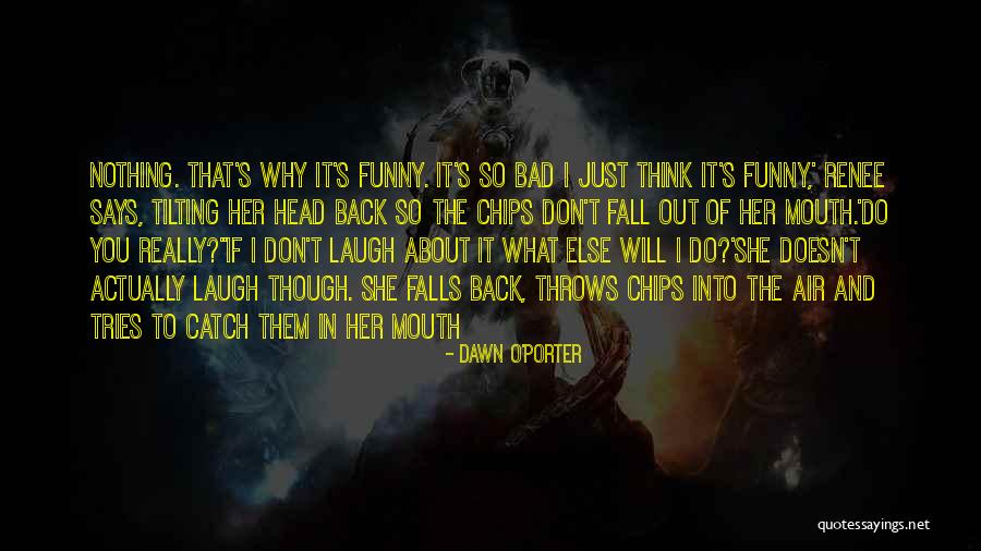 Just Fall Back Quotes By Dawn O'Porter Just Fall Back Quotes By Dawn O'Porter