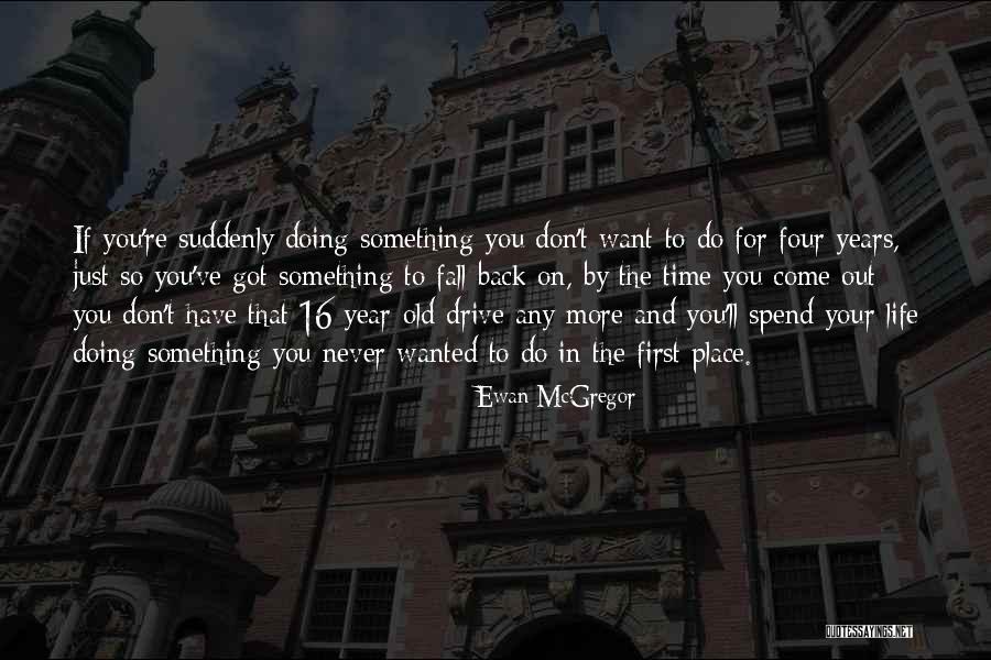 Just Fall Back Quotes By Ewan McGregor Just Fall Back Quotes By Ewan McGregor