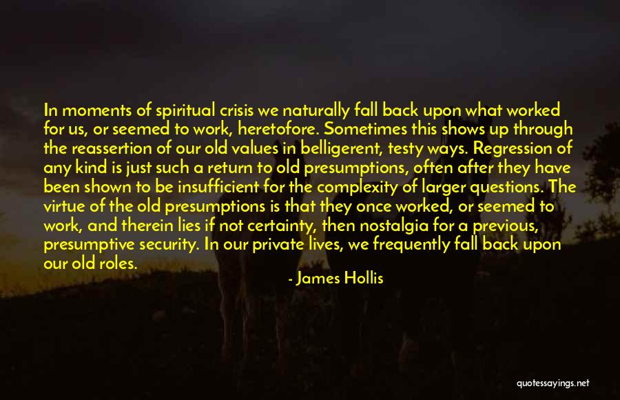 Just Fall Back Quotes By James Hollis Just Fall Back Quotes By James Hollis