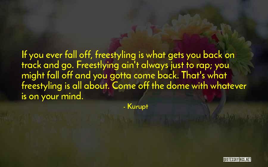 Just Fall Back Quotes By Kurupt Just Fall Back Quotes By Kurupt