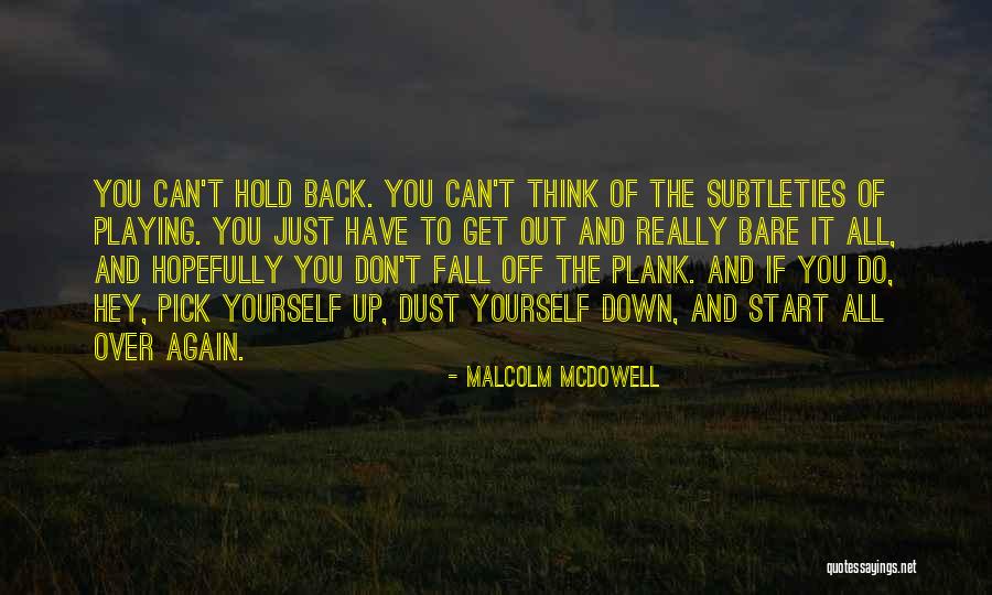Just Fall Back Quotes By Malcolm McDowell Just Fall Back Quotes By Malcolm McDowell