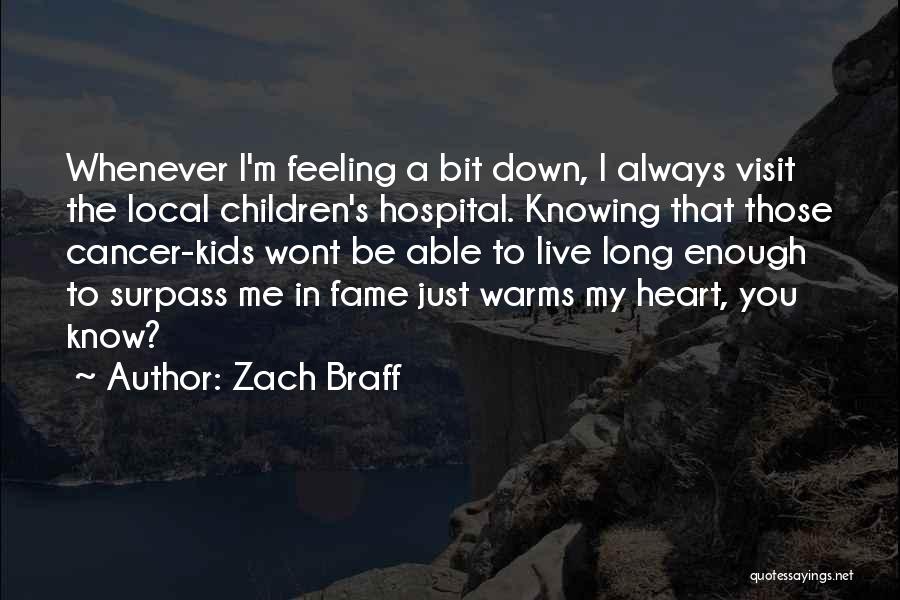 Just Feeling Down Quotes By Zach Braff
