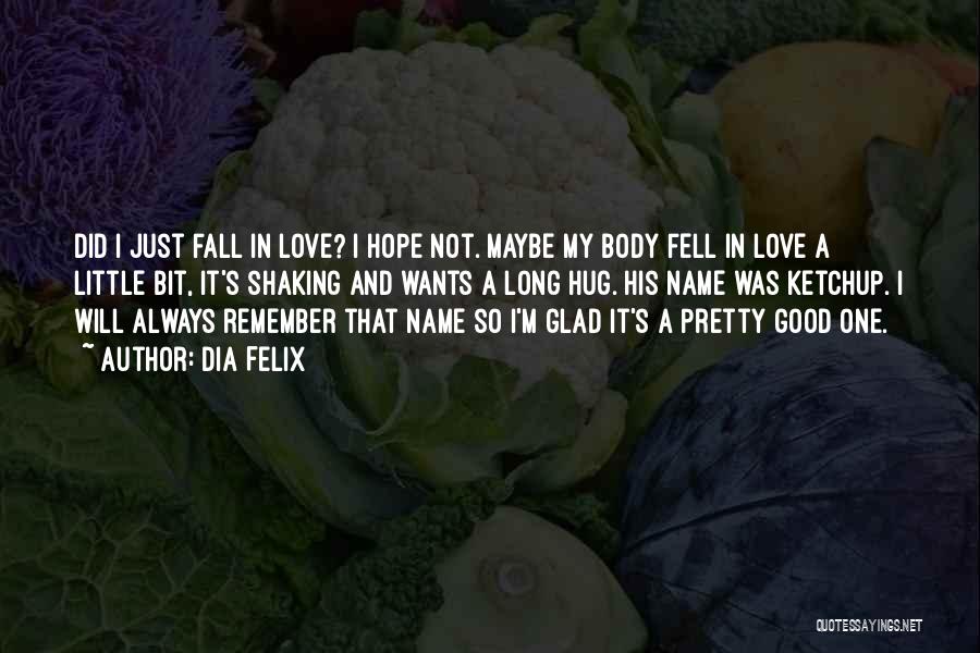 Just Fell In Love Quotes By Dia Felix