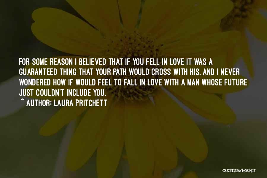 Just Fell In Love Quotes By Laura Pritchett