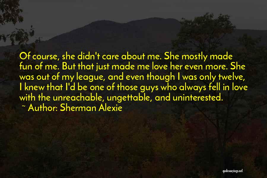 Just Fell In Love Quotes By Sherman Alexie