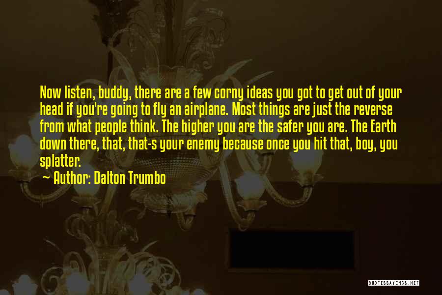 Just Fly Quotes By Dalton Trumbo