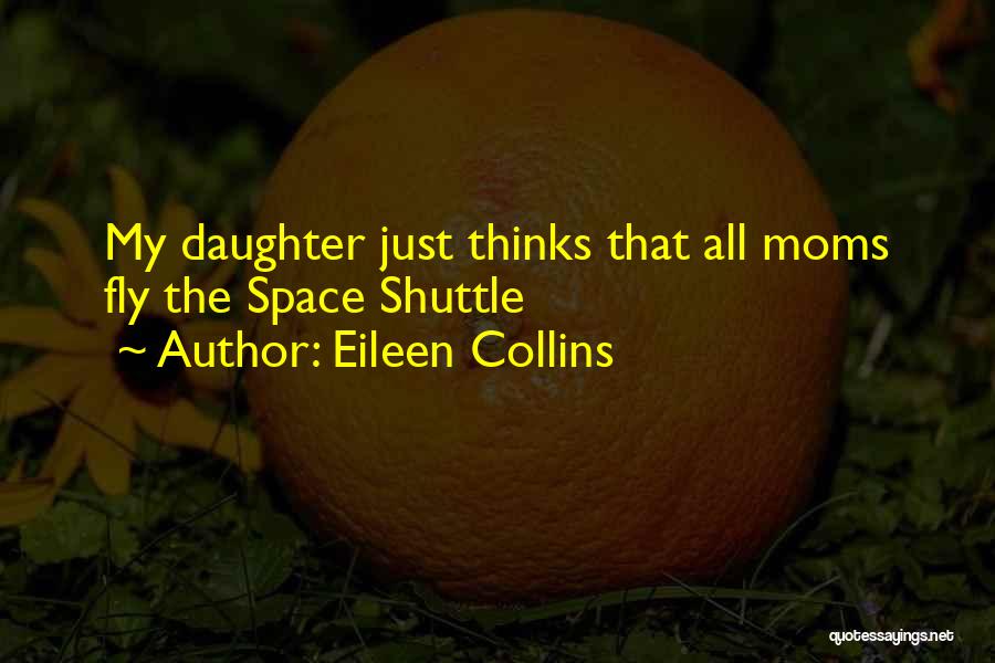 Just Fly Quotes By Eileen Collins
