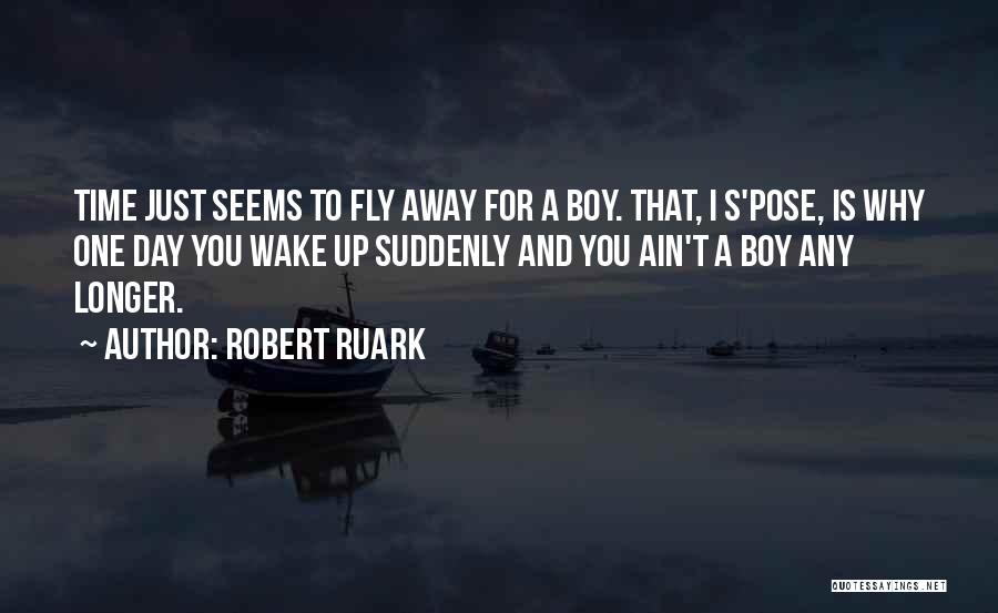 Just Fly Quotes By Robert Ruark