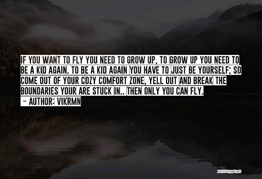 Just Fly Quotes By Vikrmn