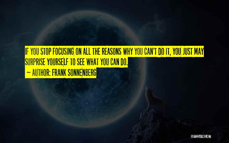 Just Focusing On Yourself Quotes By Frank Sonnenberg