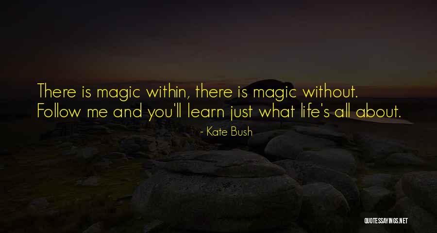 Just Follow Me Quotes By Kate Bush Just Follow Me Quotes By Kate Bush