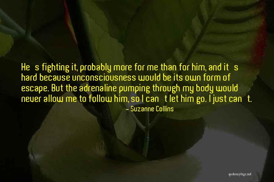 Just Follow Me Quotes By Suzanne Collins Just Follow Me Quotes By Suzanne Collins