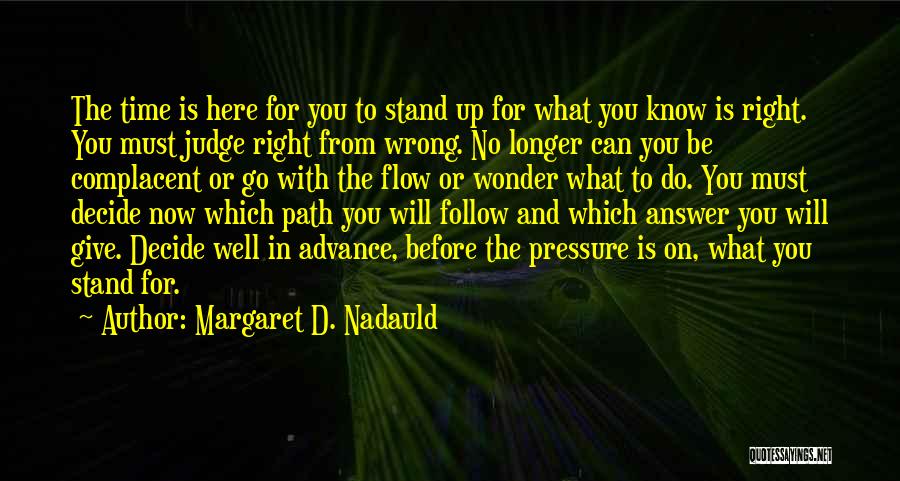 Just Follow The Flow Quotes By Margaret D. Nadauld