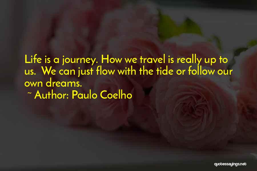 Just Follow The Flow Quotes By Paulo Coelho
