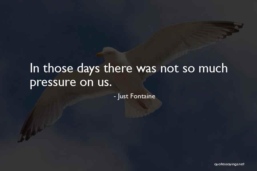 Just Fontaine Quotes 1769473 Just Fontaine Quotes 1769473