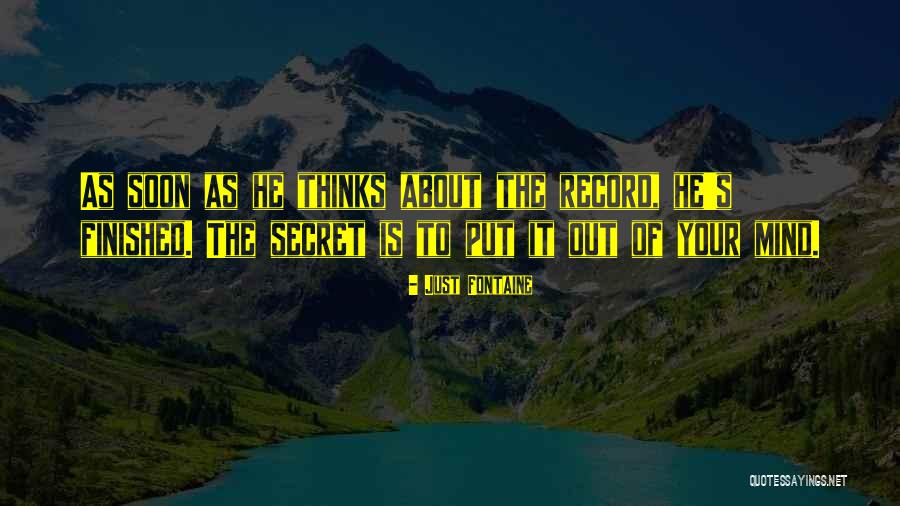 Just Fontaine Quotes 813342 Just Fontaine Quotes 813342