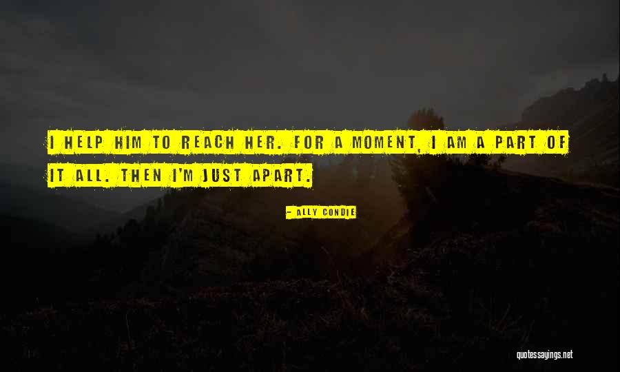 Just For A Moment Quotes By Ally Condie Just For A Moment Quotes By Ally Condie