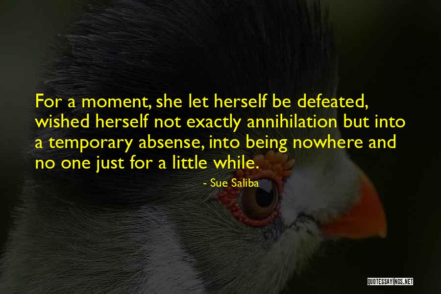 Just For A Moment Quotes By Sue Saliba Just For A Moment Quotes By Sue Saliba