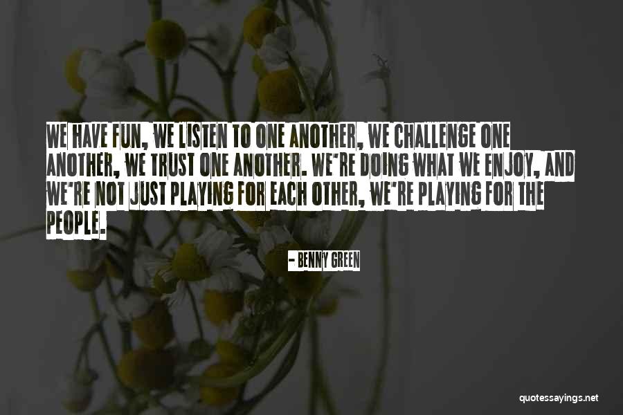 Just For Fun Quotes By Benny Green Just For Fun Quotes By Benny Green