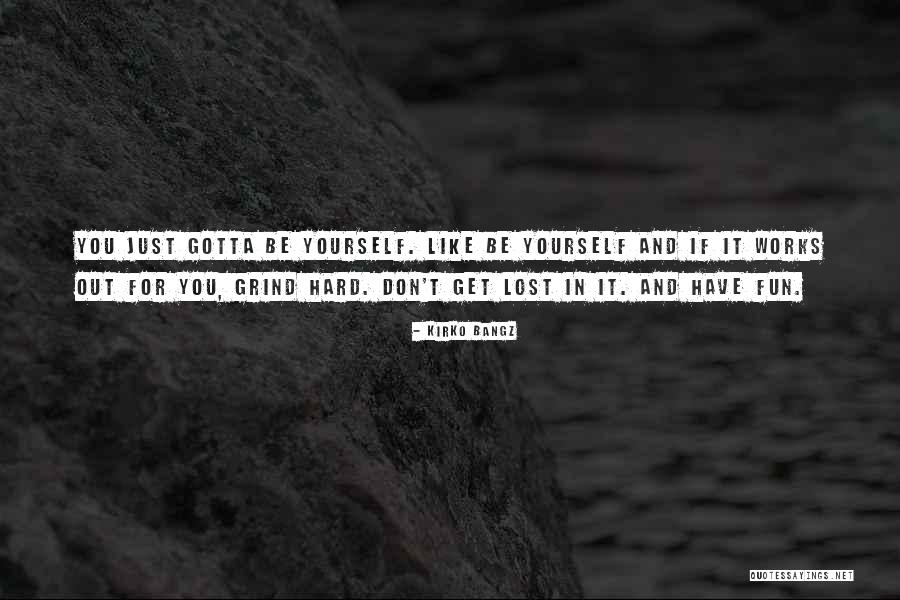 Just For Fun Quotes By Kirko Bangz Just For Fun Quotes By Kirko Bangz