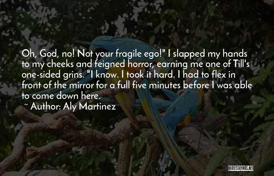 Just For Grins Quotes By Aly Martinez