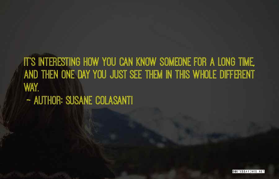 Just For One Day Quotes By Susane Colasanti