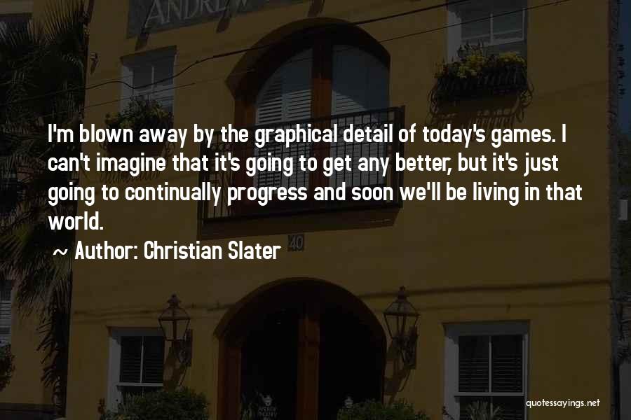 Just For Today Christian Quotes By Christian Slater